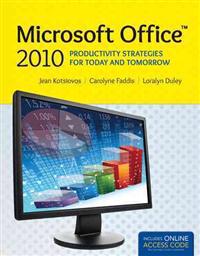 Microsoft Office 2010: Productivity Strategies for Today and Tomorrow