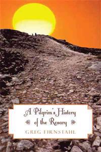 A Pilgrim's History of the Rosary
