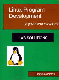 Linux Program Development: Lab Solutions: A Guide with Exercises