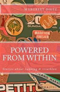 Powered from Within: Stories about Running & Triathlon