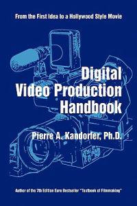 Digital Video Production Handbook