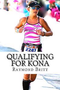 Qualifying for Kona: The Road to Ironman Triathlon World Championship in Hawaii