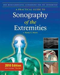 2010 Musculoskeletal Ultrasound for the Extremities: A Practical Guide to Sonography of the Extremities