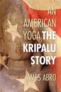 An American Yoga: The Kripalu Story