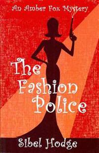 The Fashion Police: The Fashion Business Just Got Deadly...