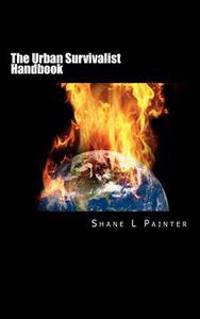 The Urban Survivalist Handbook