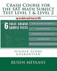 Crash Course for the SAT Math Subject Test Level 1 & Level 2: Higher Score Guaranteed