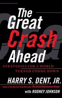 The Great Crash Ahead: Strategies for a World Turned Upside Down