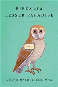 Birds of a Lesser Paradise: Stories