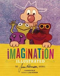 Imagination Illustrated: The Jim Henson Journals