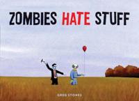 Zombies Hate Things