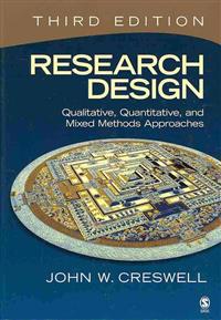 Research Design: Qualitative, Quantitative, and Mixed Methods Approaches [With Qualitative Research Design 3/E, Action Research]