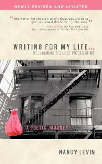 Writing for My Life, Reclaiming the Lost Pieces of Me