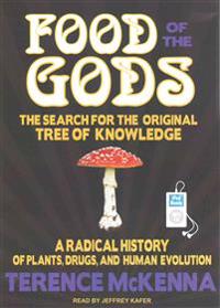 Food of the Gods: The Search for the Original Tree of Knowledge: A Radical History of Plants, Drugs, and Human Evolution