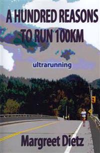 A Hundred Reasons to Run 100km