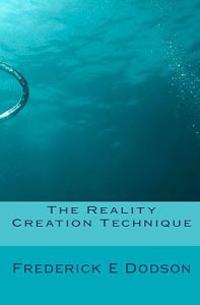 The Reality Creation Technique