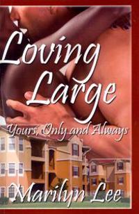Loving Large-Yours Only and Always