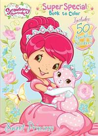 Strawberry Shortcake Sweet Princess: Super Special Book to Color with Stickers