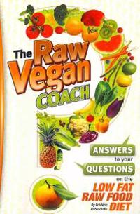The Raw Vegan Coach: Answering Your Questions on the Raw Food Diet