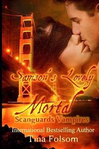 Samson's Lovely Mortal: Scanguards Vampires