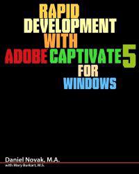 Rapid Development with Adobe Captivate 5 for Windows