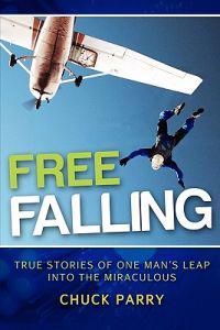 Free-Falling: True Stories of One Man's Leap Into the Miraculous
