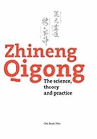 Zhineng Qigong: The Science, Theory and Practice