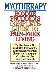 Myotherapy: Bonnie Prudden's Complete Guide to Pain-Free Living