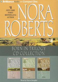 Nora Roberts Born in Trilogy CD Collection: Born in Fire, Born in Ice, Born in Shame