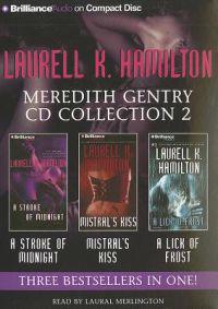 Laurell K. Hamilton Meredith Gentry CD Collection 2: A Stroke of Midnight, Mistral's Kiss, a Lick of Frost