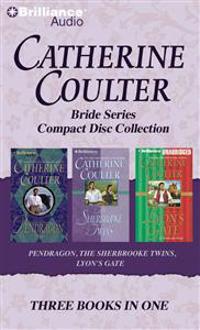 Catherine Coulter Bride CD Collection 3: Pendragon, the Sherbrooke Twins, Lyon's Gate