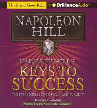 Napoleon Hill's Keys to Success: The 17 Principles of Personal Achievement