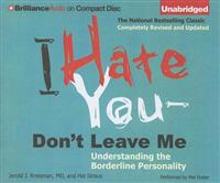 I Hate You - Don't Leave Me: Understanding the Borderline Personality