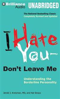 I Hate You -- Don't Leave Me: Understanding the Borderline Personality