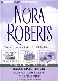 Nora Roberts Three Sisters Island CD Collection: Dance Upon the Air/Heaven and Earth/Face the Fire
