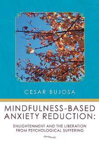 Mindfulness-Based Anxiety Reduction: Enlightenment and the Liberation from Psychological Suffering