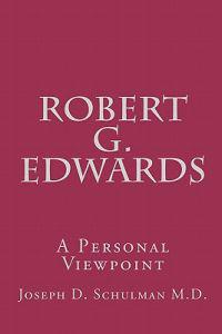 Robert G. Edwards: A Personal Viewpoint