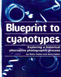 Blueprint to Cyanotypes: Exploring a Historical Alternative Photographic Process Id: