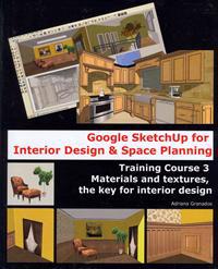 Google Sketchup for Interior Design & Space Planning: Training Course 3. Materials and Textures, the Key for Interior Design