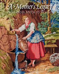 A Mother's Legacy: From Cross Stitch to Picasso