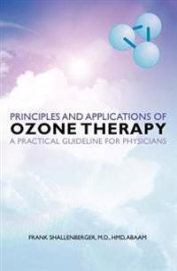 Principles and Applications of Ozone Therapy - A Practical Guideline for Physicians