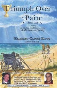 Triumph Over Pain: 12 Medical Conditions Including Addiction and Obesity