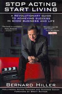 Stop Acting, Start Living