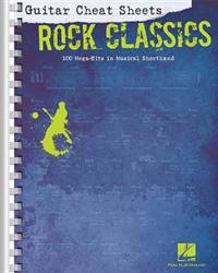 Guitar Cheat Sheets: Rock Classics: 100 Mega-Hits in Musical Shorthand