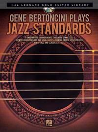 Gene Bertoncini Plays Jazz Standards: Hal Leonard Solo Guitar Library