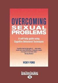 Overcoming Sexual Problems: A Self-Help Guide Using Cognitive Behavioral Techniques (Large Print 16pt)