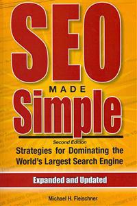 Seo Made Simple (Second Edition): Strategies for Dominating the World's Largest Search Engine