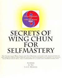 Secrets of Wing Chun for Selfmastery: The Secrects of Wing Chun for Self Mastery Contains New Translations of the Original Wing Chun Poetry and All Th