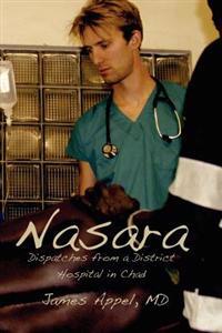 Nasara: Dispatches from a District Hospital in Chad