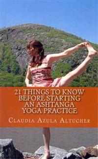 21 Things to Know Before Starting an Ashtanga Yoga Practice